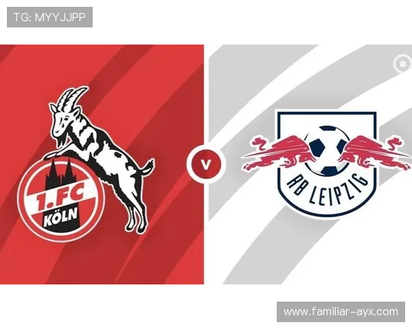 科隆俱乐部最新动态与赛季布局全面解析及未来引援战略展望报告